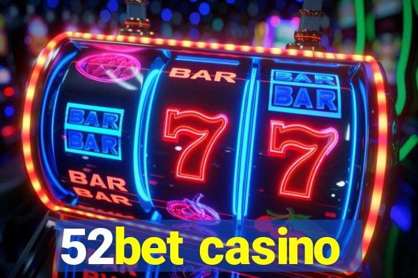 52bet casino